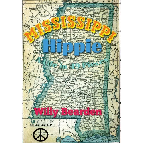 Mississippi Hippie: A Life in 49 Pieces