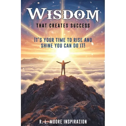 Wisdom That Creates Success