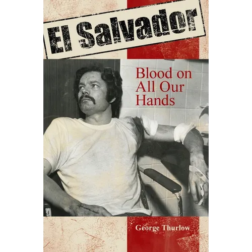 El Salvador: Blood on All Our Hands