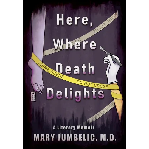 Here, Where Death Delights: A Literary Memoir