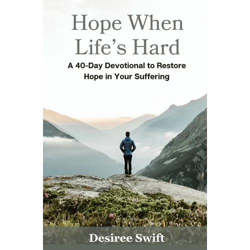 Hope When Life's Hard: A 40-Day Devotional to Restore Hope in Your Suffering