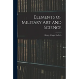 Elements of Military Art and Science - Paperback