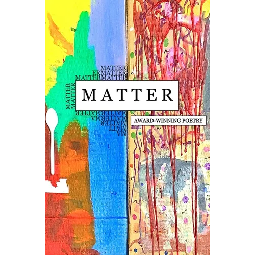 Matter: Award Winning Poetry: Award Winnin