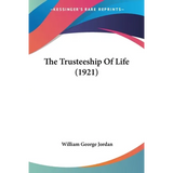 The Trusteeship Of Life (1921) - Paperback