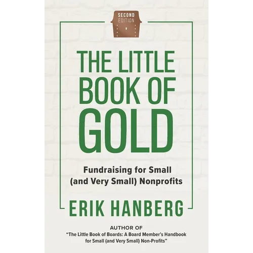 The Little Book of Gold: Fundraising for Small (and Very Small) Nonprofits