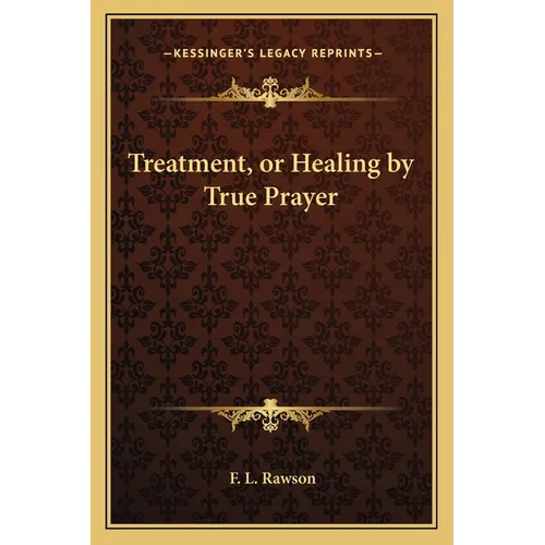 Treatment, or Healing by True Prayer