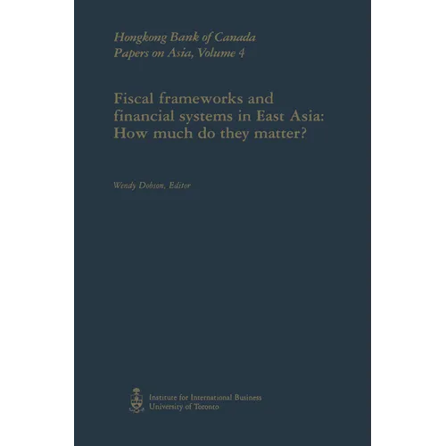 Fiscal Frameworks and Financial Systems in East Asia: How Much Do They Matter?