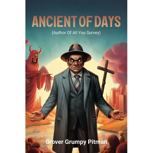 Ancient of Days: (Author of All You Survey)