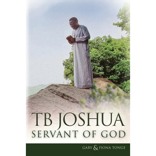 TB Joshua - Servant of God