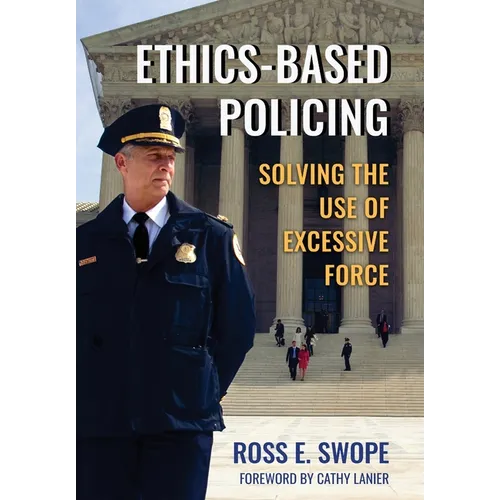 Ethics-Based Policing: Solving the Use of Excessive Force