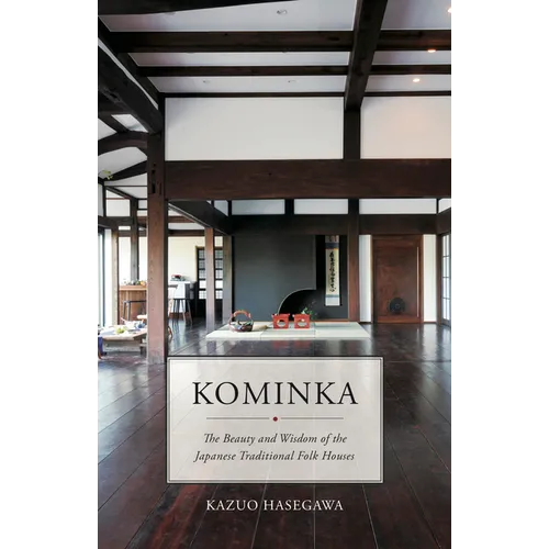 Kominka: The Beauty and Wisdom of Japanese Traditional House