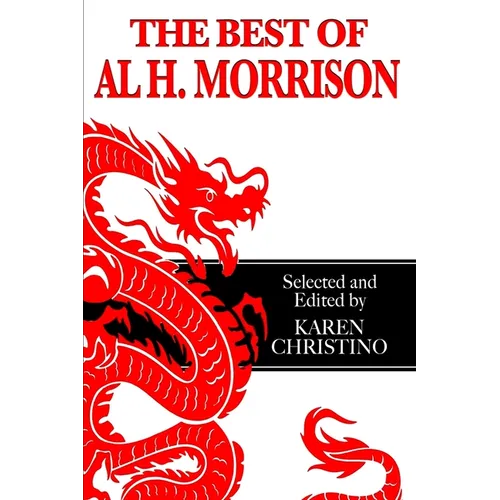 The Best of Al H. Morrison: Selected and Edited by Karen Christino