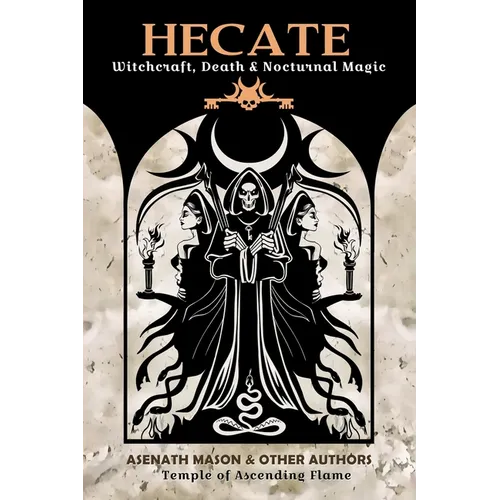 Hecate: Witchcraft, Death & Nocturnal Magic