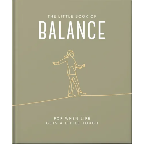 The Little Book of Balance: For When Life Gets a Little Tough