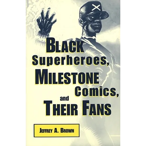 Black Superheros, Milestone Comics, and Their Fans
