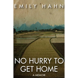 No Hurry to Get Home: A Memoir - Paperback