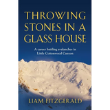 Throwing Stones in a Glass House: A career battling avalanches in Little Cottonwood Canyon - Paperback
