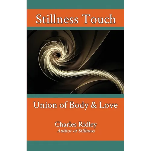 Stillness Touch: Union of Body & Love