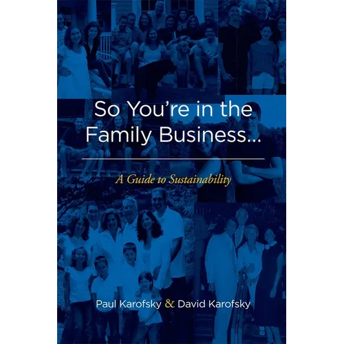 So You're in the Family Business...: A Guide to Sustainability