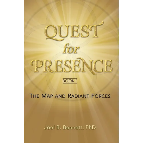 Quest for Presence Book 1: The Map and Radiant Forces