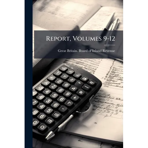 Report, Volumes 9-12