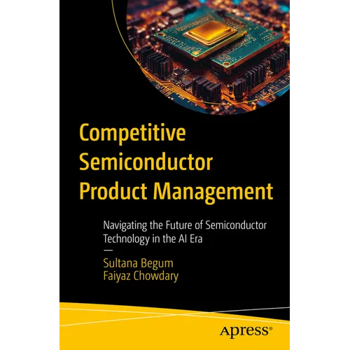 Competitive Semiconductor Product Management: Navigating the Future of Semiconductor Technology in the AI Era