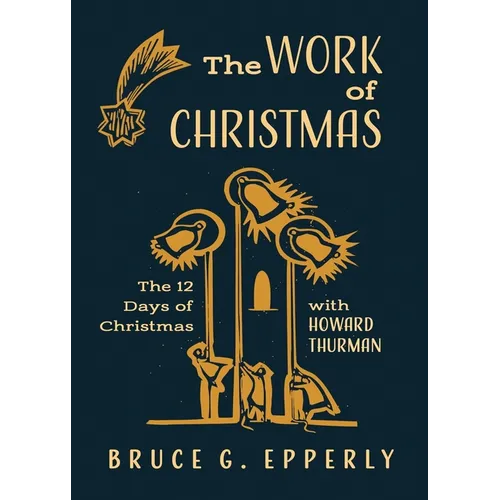 The Work of Christmas: The 12 Days of Christmas with Howard Thurman