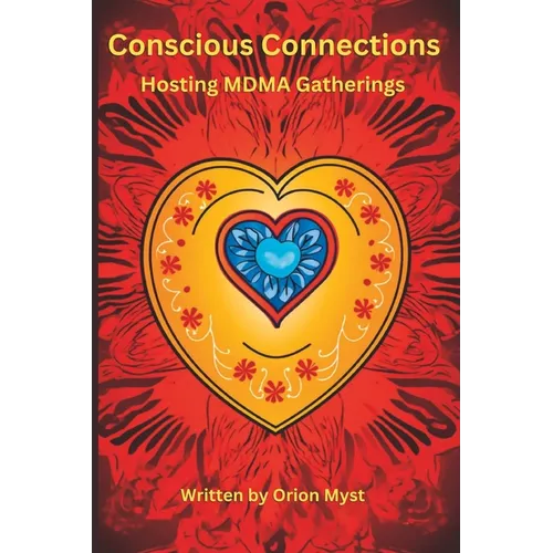 Conscious Connections: Hosting MDMA Gatherings