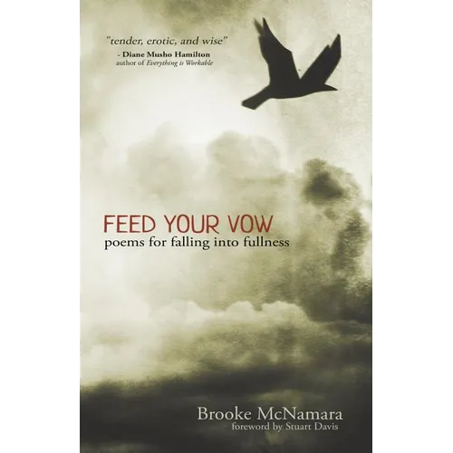 Feed Your Vow, Poems for Falling into Fullness