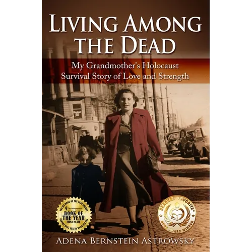 Living among the Dead: My Grandmother's Holocaust Survival Story of Love and Strength