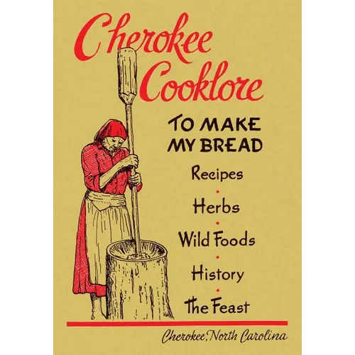 Cherokee Cooklore: Preparing Cherokee Foods (Reprint Edition)