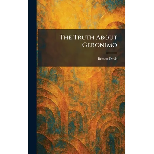 The Truth About Geronimo