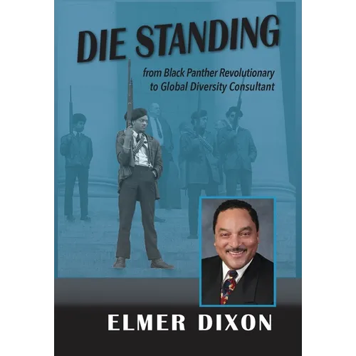 Die Standing: From Black Panther Revolutionary to Global Diversity Consultant