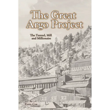 The Great Argo Project: The Tunnel, Mill and Millionaire