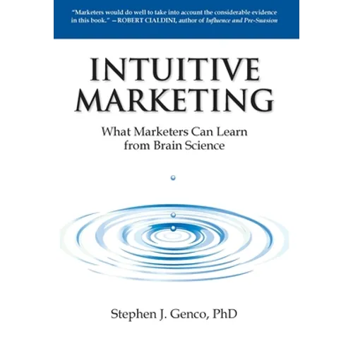Intuitive Marketing: What Marketers Can Learn from Brain Science