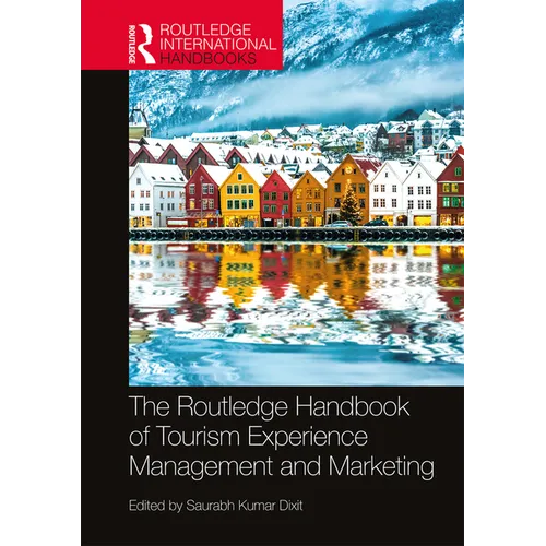 The Routledge Handbook of Tourism Experience Management and Marketing