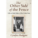 The Other Side of the Fence: Life on Both Sides of the Color Line - Paperback