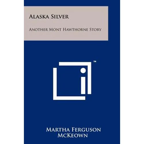 Alaska Silver: Another Mont Hawthorne Story
