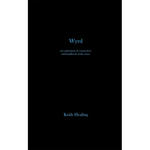 Wyrd: An exploration of connections and handbook of the runes