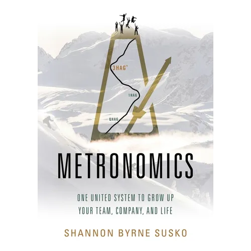 Metronomics: One United System to Grow Up Your Team, Company, and Life