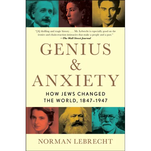 Genius & Anxiety: How Jews Changed the World, 1847-1947