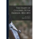 The Diary of Colonel Peter Hawker, 1802-1853 - Paperback