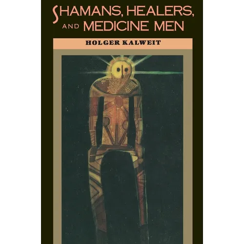 Shamans, Healers, and Medicine Men