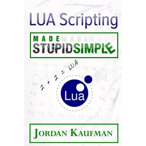 LUA Scripting Made Stupid Simple
