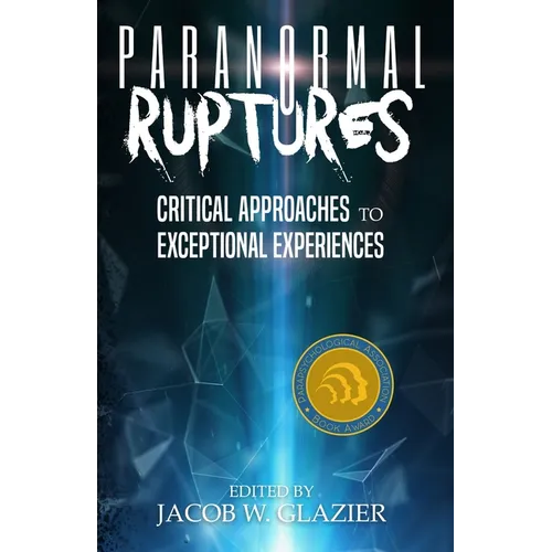 Paranormal Ruptures: Critical Approaches to Exceptional Experiences
