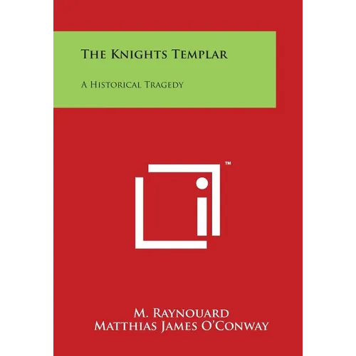 The Knights Templar: A Historical Tragedy