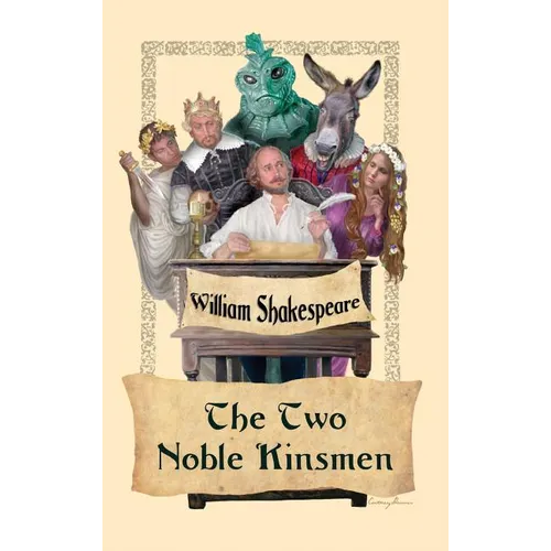 The Two Noble Kinsmen: A Late Tragicomedy