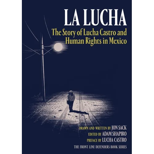 La Lucha: The Story of Lucha Castro and Human Rights in Mexico