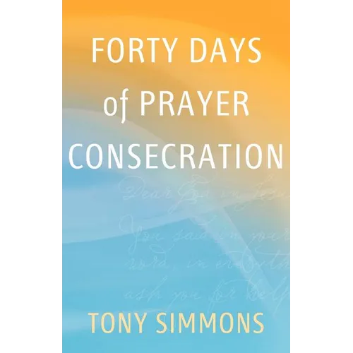 Forty Days of Prayer Consecration