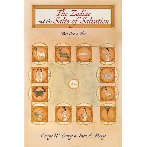 The Zodiac and the Salts of Salvation: Parts One and Two